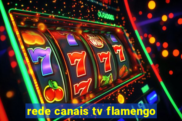 rede canais tv flamengo